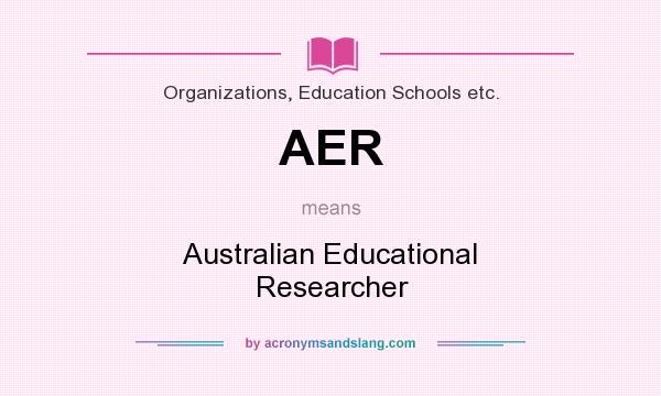 What does AER mean? It stands for Australian Educational Researcher