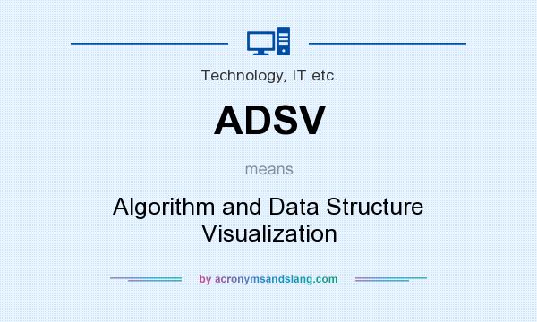What does ADSV mean? It stands for Algorithm and Data Structure Visualization