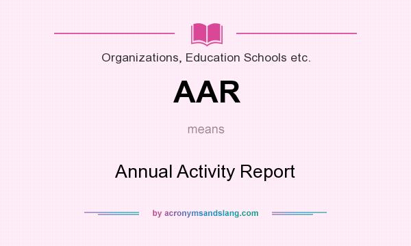 What does AAR mean? It stands for Annual Activity Report