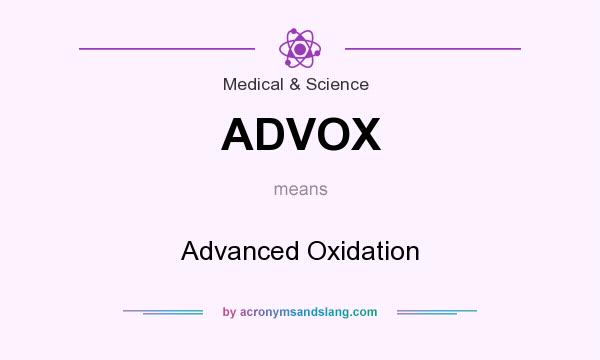 What does ADVOX mean? It stands for Advanced Oxidation