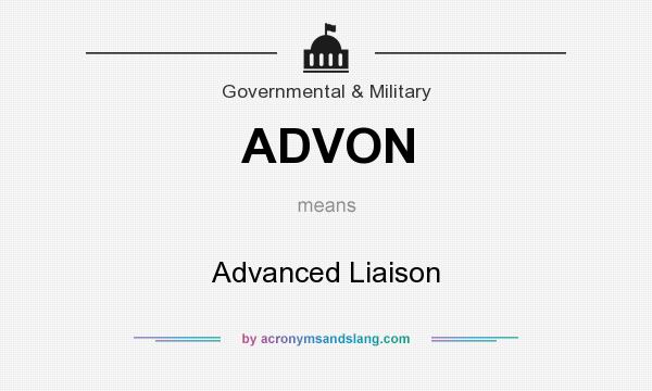 What does ADVON mean? It stands for Advanced Liaison