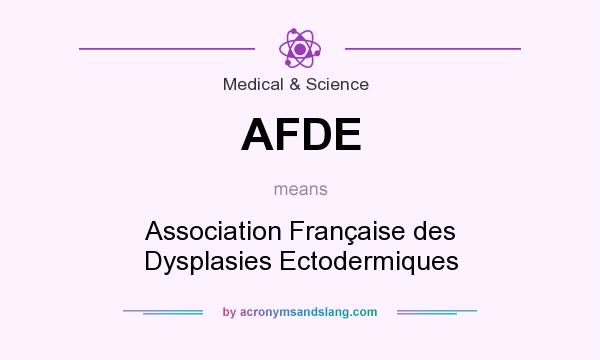 What does AFDE mean? It stands for Association Française des Dysplasies Ectodermiques
