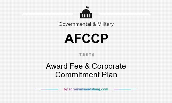 What does AFCCP mean? It stands for Award Fee & Corporate Commitment Plan