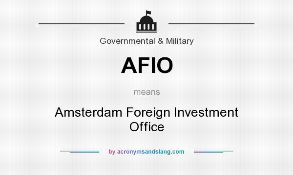 What does AFIO mean? It stands for Amsterdam Foreign Investment Office