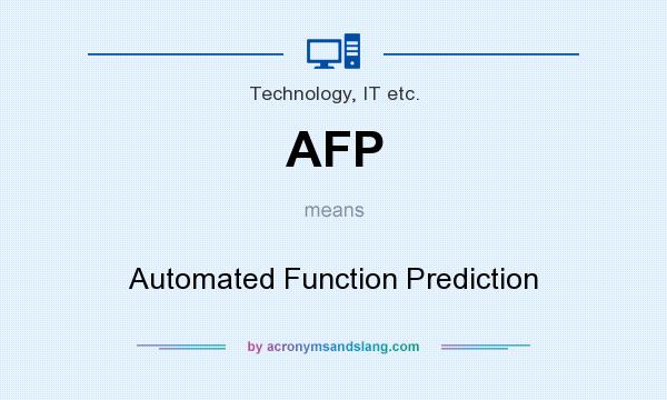 What does AFP mean? It stands for Automated Function Prediction