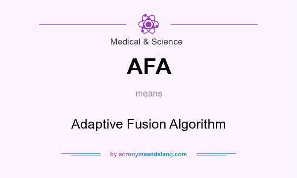 What does AFA mean? It stands for Adaptive Fusion Algorithm
