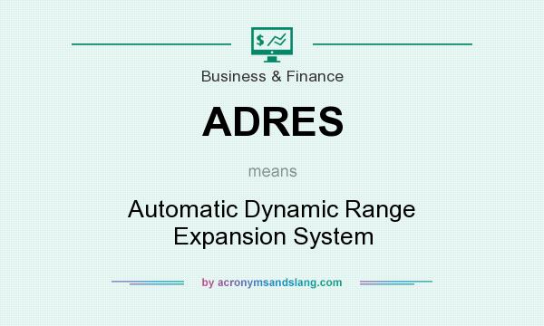 What does ADRES mean? It stands for Automatic Dynamic Range Expansion System