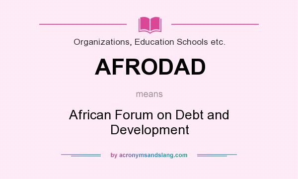 What does AFRODAD mean? It stands for African Forum on Debt and Development