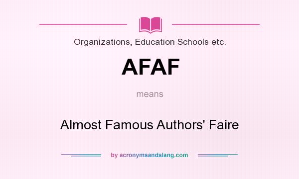 What does AFAF mean? It stands for Almost Famous Authors` Faire