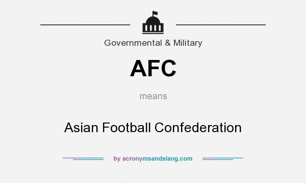 What does AFC mean? It stands for Asian Football Confederation