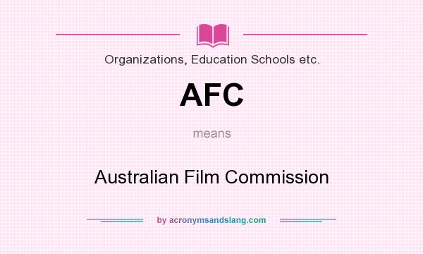 What does AFC mean? It stands for Australian Film Commission