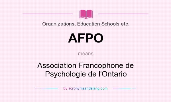What does AFPO mean? It stands for Association Francophone de Psychologie de l`Ontario