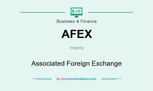 What does AFEX mean? It stands for Associated Foreign Exchange
