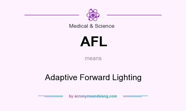 What does AFL mean? It stands for Adaptive Forward Lighting