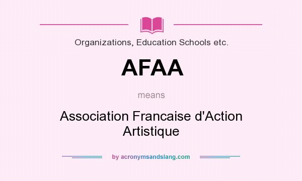 What does AFAA mean? It stands for Association Francaise d`Action Artistique