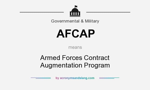 What does AFCAP mean? It stands for Armed Forces Contract Augmentation Program