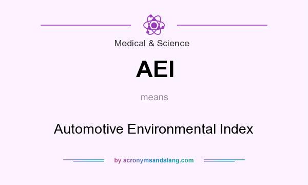 What does AEI mean? It stands for Automotive Environmental Index