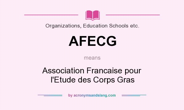 What does AFECG mean? It stands for Association Francaise pour l`Etude des Corps Gras