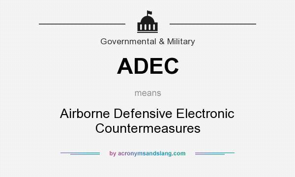 What does ADEC mean? It stands for Airborne Defensive Electronic Countermeasures