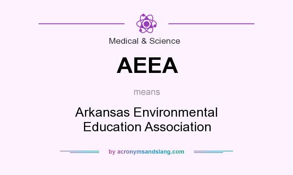 What does AEEA mean? It stands for Arkansas Environmental Education Association