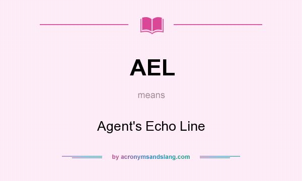 What does AEL mean? It stands for Agent`s Echo Line