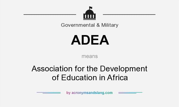 What does ADEA mean? It stands for Association for the Development of Education in Africa