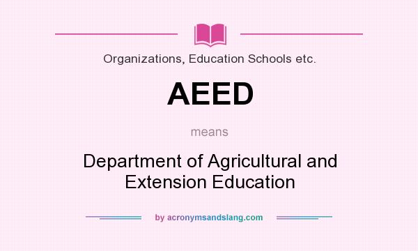 What does AEED mean? It stands for Department of Agricultural and Extension Education