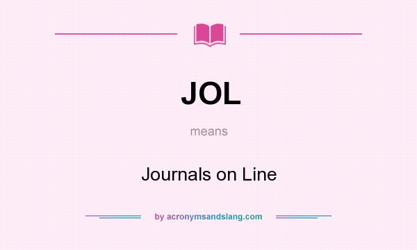 What does JOL mean? It stands for Journals on Line
