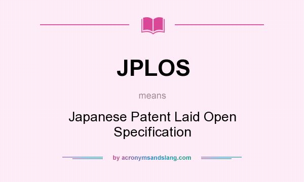 What does JPLOS mean? It stands for Japanese Patent Laid Open Specification