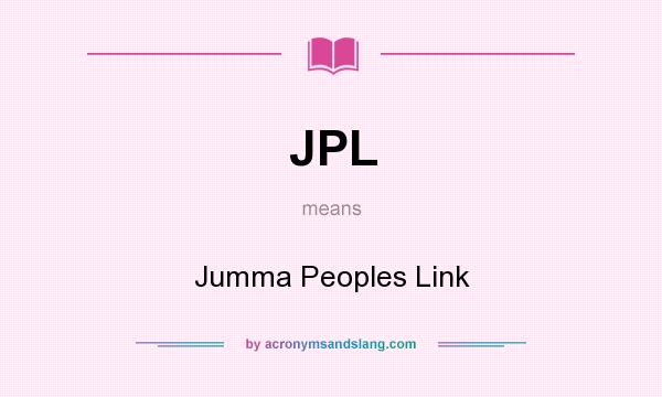 What does JPL mean? It stands for Jumma Peoples Link