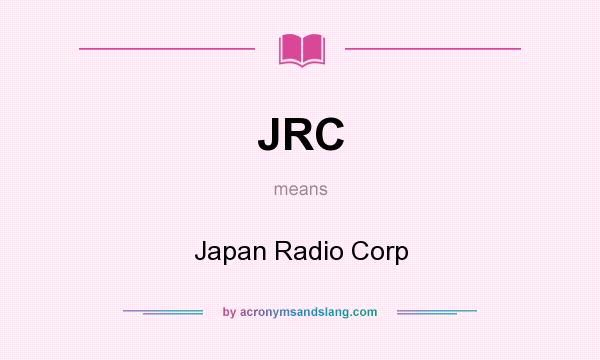 What does JRC mean? It stands for Japan Radio Corp