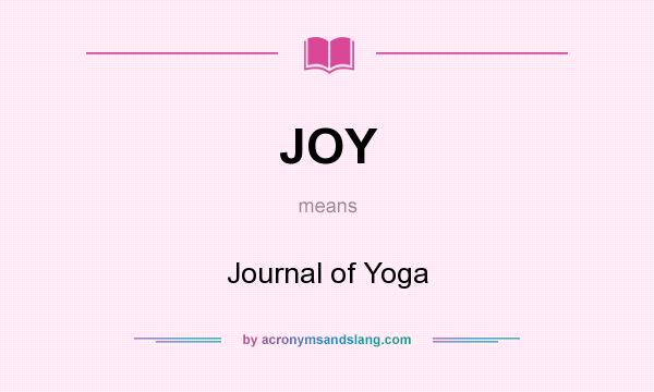 What does JOY mean? It stands for Journal of Yoga