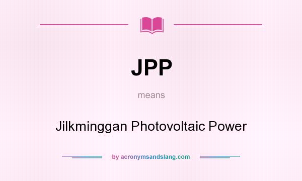 What does JPP mean? It stands for Jilkminggan Photovoltaic Power