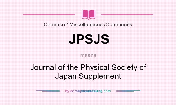 What does JPSJS mean? It stands for Journal of the Physical Society of Japan Supplement