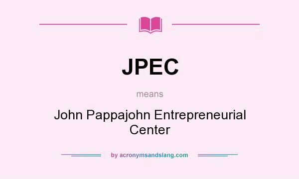 What does JPEC mean? It stands for John Pappajohn Entrepreneurial Center