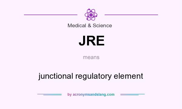 What does JRE mean? It stands for junctional regulatory element