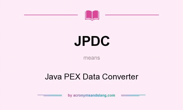 What does JPDC mean? It stands for Java PEX Data Converter