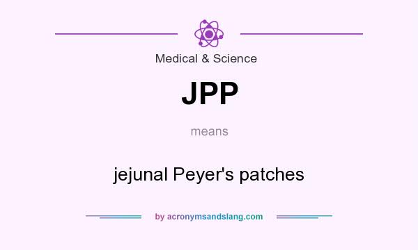 What does JPP mean? It stands for jejunal Peyer`s patches