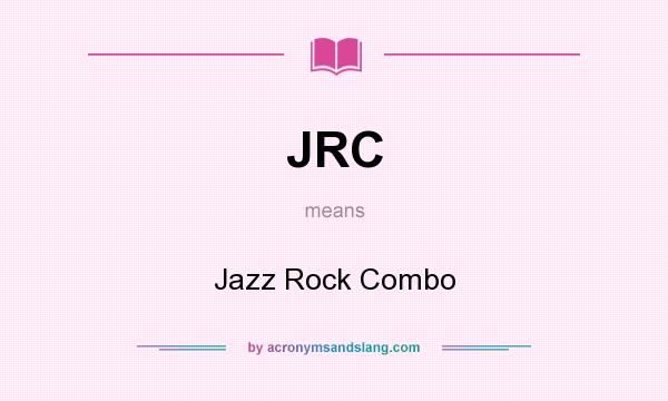 What does JRC mean? It stands for Jazz Rock Combo