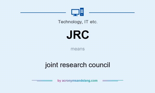 What does JRC mean? It stands for joint research council