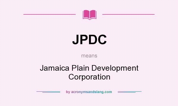 What does JPDC mean? It stands for Jamaica Plain Development Corporation