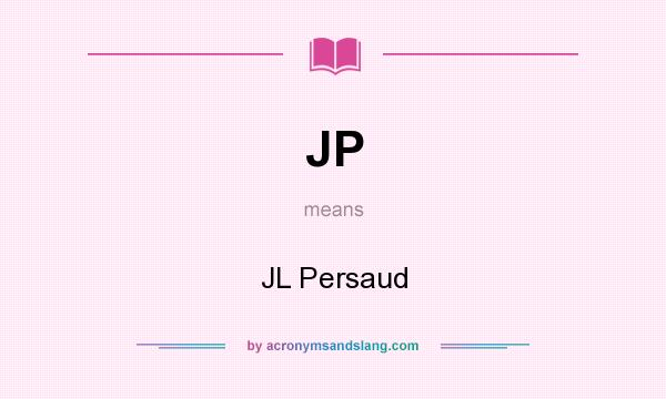 What does JP mean? It stands for JL Persaud