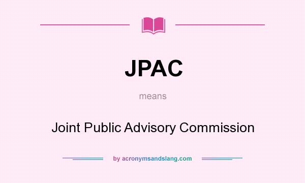 What does JPAC mean? It stands for Joint Public Advisory Commission