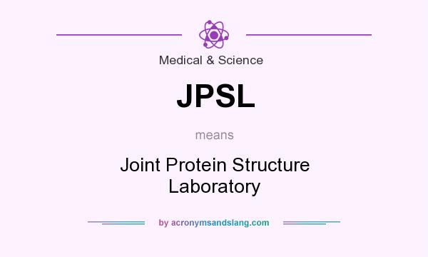 What does JPSL mean? It stands for Joint Protein Structure Laboratory