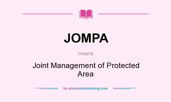 What does JOMPA mean? It stands for Joint Management of Protected Area