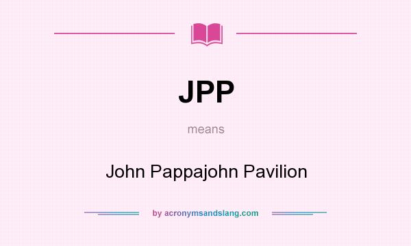 What does JPP mean? It stands for John Pappajohn Pavilion