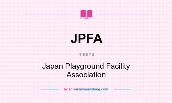 What does JPFA mean? It stands for Japan Playground Facility Association