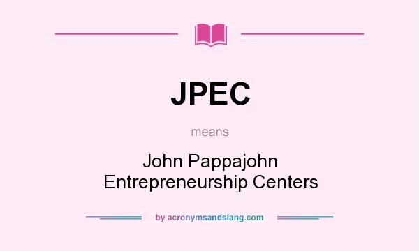 What does JPEC mean? It stands for John Pappajohn Entrepreneurship Centers