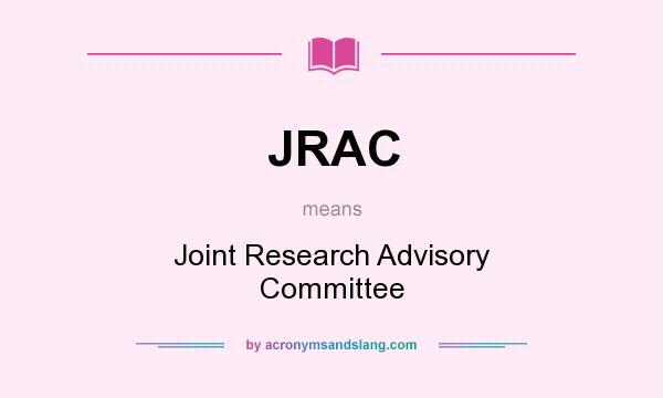 What does JRAC mean? It stands for Joint Research Advisory Committee