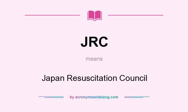 What does JRC mean? It stands for Japan Resuscitation Council